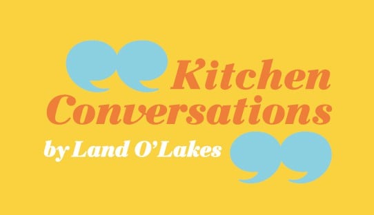 KitchenConversations by Land O'Lakes