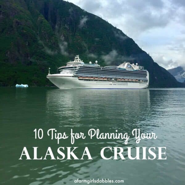 pinterest image of 10 Tips for Planning Your Alaska Cruise