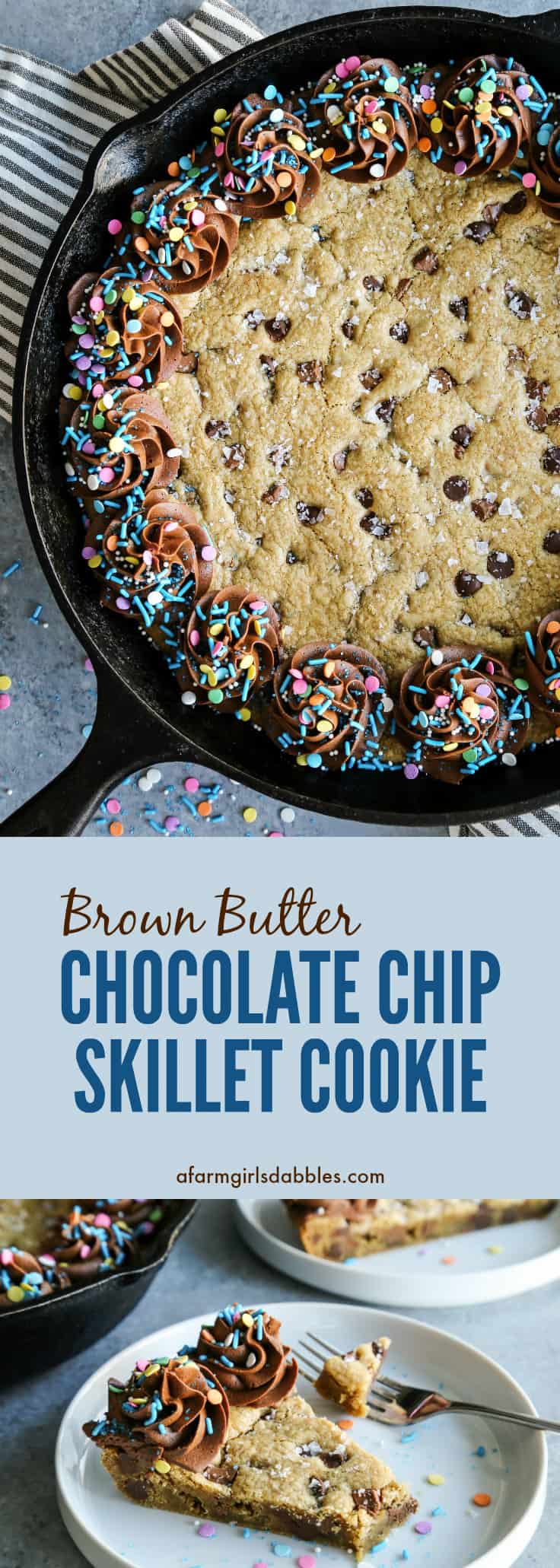 Brown Butter Chocolate Chip Skillet Cookie from afarmgirlsdabbles.com - a chocolate chip cookie baked in a skillet with chocolate buttercream frosting and sprinkles