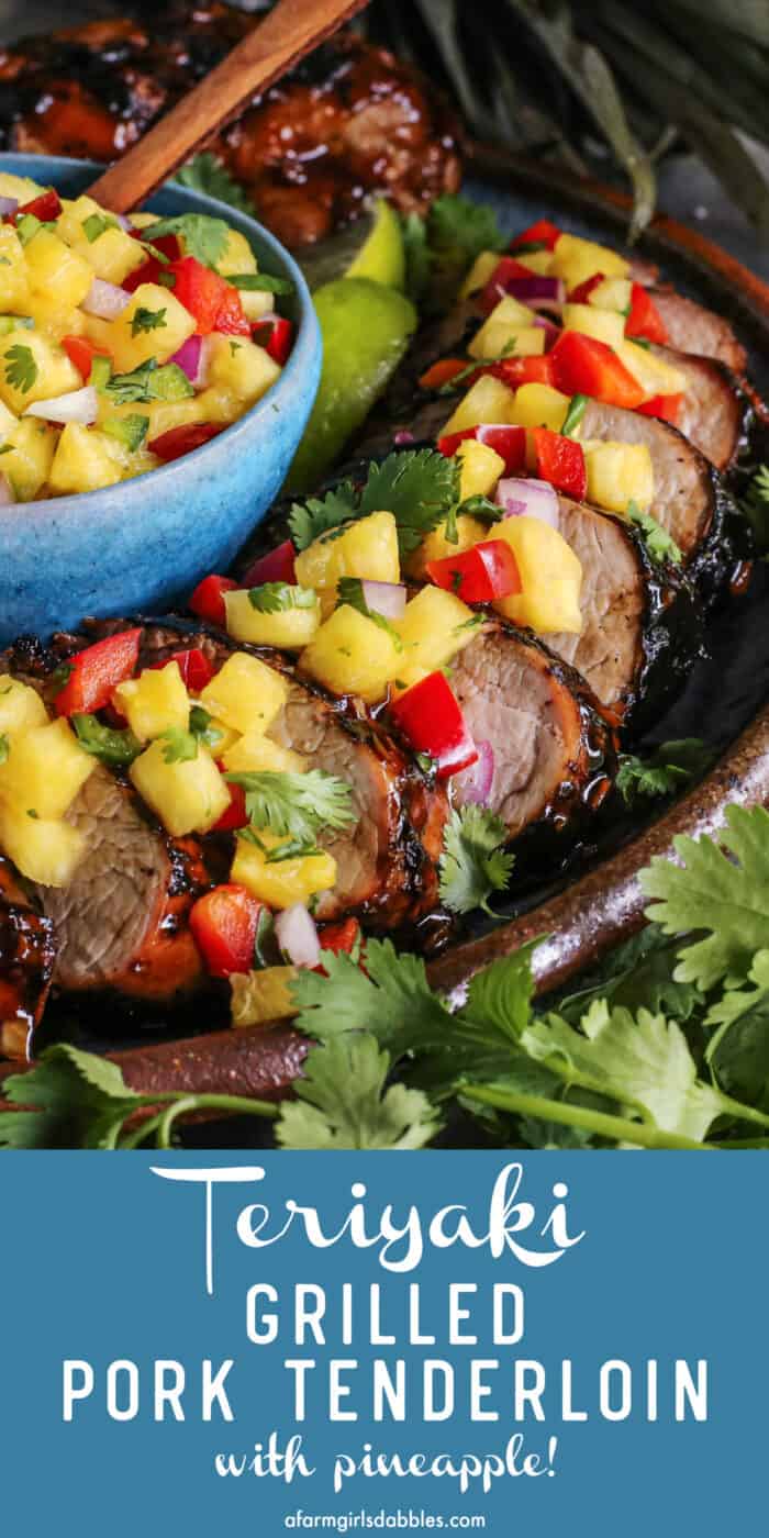 Teriyaki Grilled Pork Tenderloin with Pineapple A Farmgirl's Dabbles