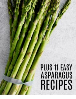 Pinterest image for 11 Asparagus Recipes + All About Asparagus