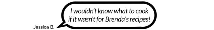 a conversation bubble that says "I wouldn't know what to cook if it wasn't for Brenda's recipes!"